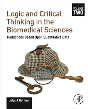 Cover for Jules J. Berman · Logic and Critical Thinking in the Biomedical Sciences : Volume 2 (Book) (2020)