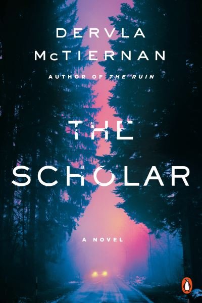 Cover for Dervla McTiernan · The Scholar: A Novel (Pocketbok) (2019)