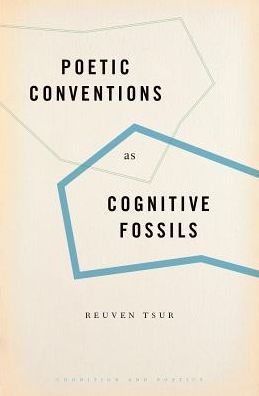 Cover for Tsur, Reuven (Professor Emeritus, Professor Emeritus, Tel Aviv University) · Poetic Conventions as Cognitive Fossils - Cognition and Poetics (Paperback Bog) (2017)