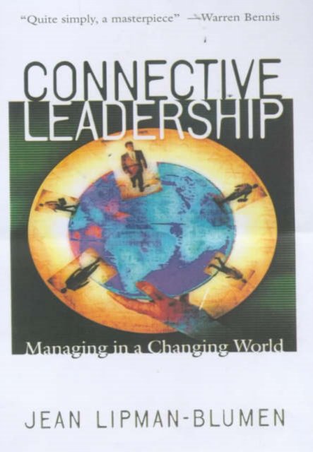 Cover for Lipman-Blumen, Jean (Co-director of the Institute for Advanced Studies in Leadership, Co-director of the Institute for Advanced Studies in Leadership, Peter F. Drucker Graduate Management Center in Claremont, California) · Connective Leadership: Managing in a Changing World (Pocketbok) (2000)