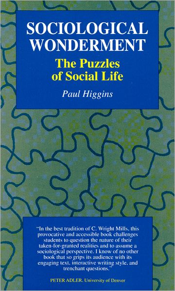 Cover for Paul Higgins · Sociological Wonderment: the Puzzles of Social Life (Paperback Book) (1994)