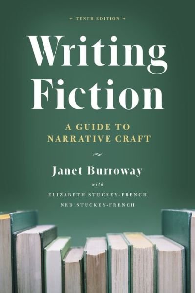 Cover for Janet Burroway · Writing Fiction, Tenth Edition: A Guide to Narrative Craft (Paperback Book) (2019)