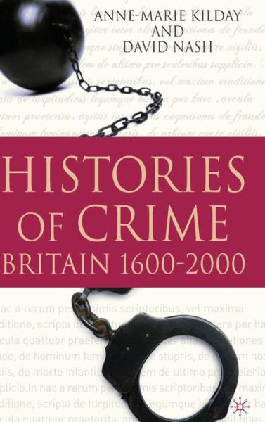 Cover for A. Kilday · Histories of Crime: Britain 1600-2000 (Hardcover Book) (2010)