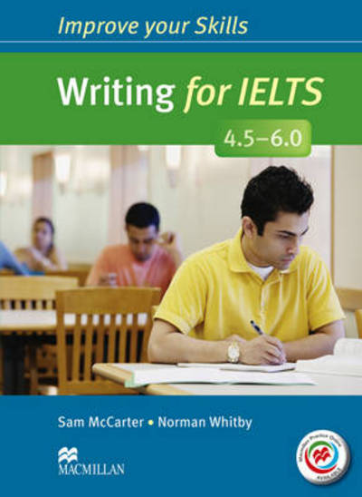 Cover for Sam McCarter · Improve Your Skills: Writing for IELTS 4.5-6.0 Student's Book without key &amp; MPO Pack (Book) (2014)