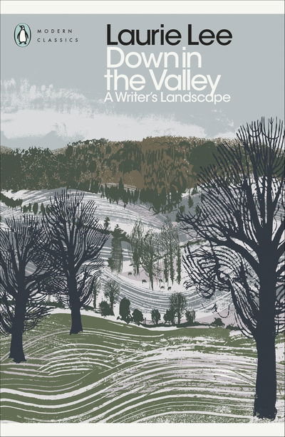 Cover for Laurie Lee · Down in the Valley: A Writer's Landscape - Penguin Modern Classics (Paperback Book) (2020)