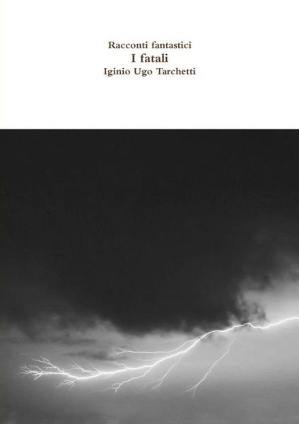 Cover for Iginio Ugo Tarchetti · Racconti fantastici - I fatali (Pocketbok) (2017)