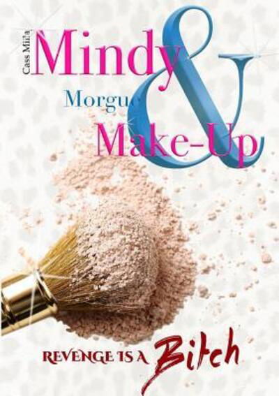 Cover for Cass Milla · Mindy, Morgue &amp; Make-Up (Paperback Book) (2018)