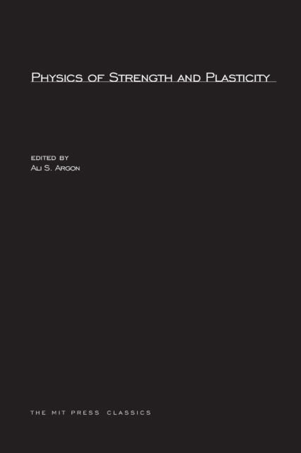 Physics of Strength and Plasticity - The MIT Press - - Books - MIT Press Ltd - 9780262511698 - March 17, 2003