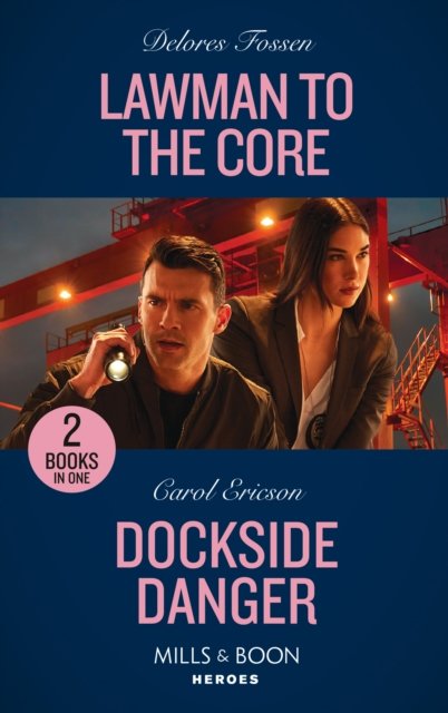Delores Fossen · Lawman To The Core / Dockside Danger: Lawman to the Core (the Law in Lubbock County) / Dockside Danger (the Lost Girls) (Paperback Book) (2022)