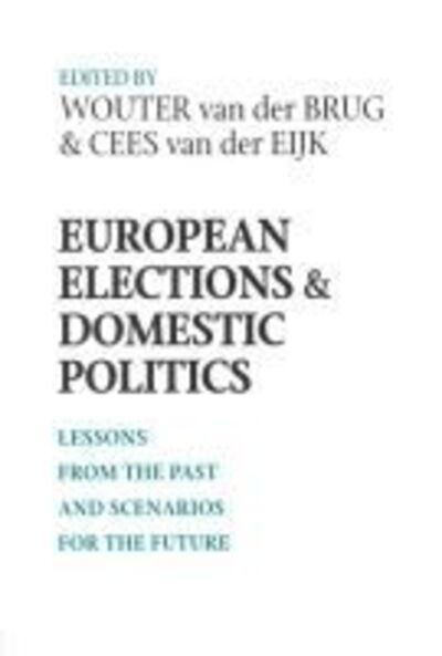 Cover for European Elections and Domestic Politics: Lessons from the Past and Scenarios for the Future - Contemporary European Politics and Society (Paperback Book) (2007)