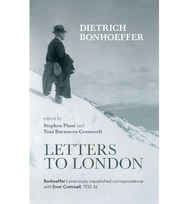 Cover for Dietrich Bonhoeffer · Letters to London: Bonhoeffer'S Previously Unpublished Correspondence With Ernst Cromwell, 1935-36 (Paperback Bog) (2013)
