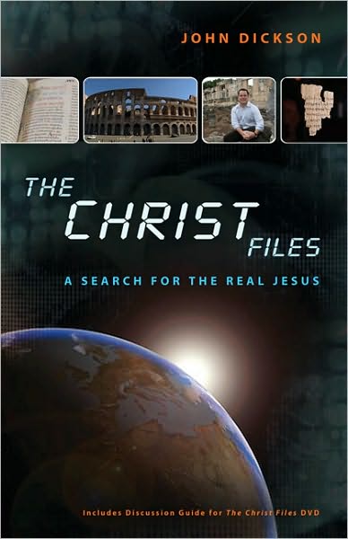 Cover for John Dickson · The Christ Files: How Historians Know What They Know about Jesus (Pocketbok) (2010)