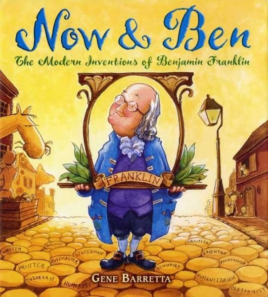 Cover for Gene Barretta · Now &amp; Ben: The Modern Inventions of Benjamin Franklin (Paperback Book) (2008)