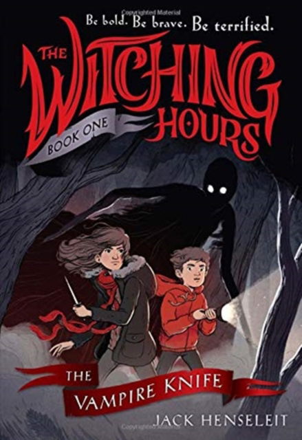 The Witching Hours: The Vampire Knife - Jack Henseleit - Books - Little, Brown Books for Young Readers - 9780316524698 - July 16, 2019