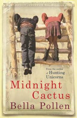 Midnight Cactus - Bella Pollen - Books - Pan Macmillan - 9780330412698 - October 6, 2006