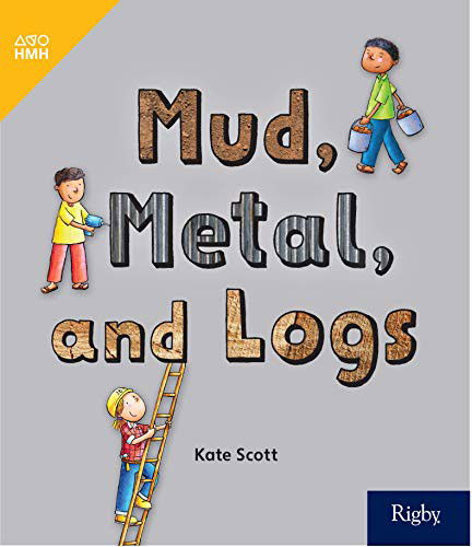 Cover for Houghton Mifflin Harcourt · Mud, Metal and Logs (Paperback Book) (2019)