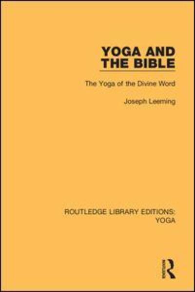 Cover for Joseph Leeming · Yoga and the Bible: The Yoga of the Divine Word - Routledge Library Editions: Yoga (Hardcover Book) (2018)