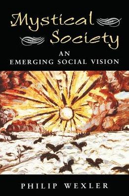 Cover for Philip Wexler · Mystical Society: An Emerging Social Vision (Hardcover Book) (2019)