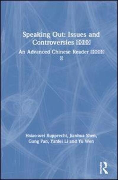Cover for Hsiao-wei Rupprecht · Speaking Out: Issues and Controversies ????: An Advanced Chinese Reader ?????? (Hardcover bog) (2020)