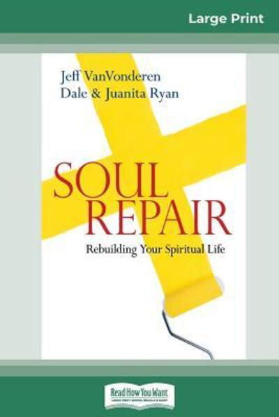Cover for Jeff Vanvonderen · Soul Repair: Rebuilding Your Spiritual Life (16pt Large Print Edition) (Pocketbok) (2012)