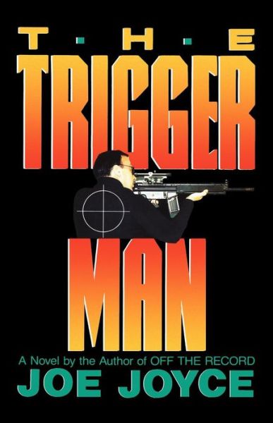 The Trigger Man - Joe Joyce - Books - WW Norton & Co - 9780393332698 - May 1, 1991