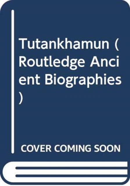 Cover for Martin Bommas · Tutankhamun - Routledge Ancient Biographies (Hardcover Book) (2024)