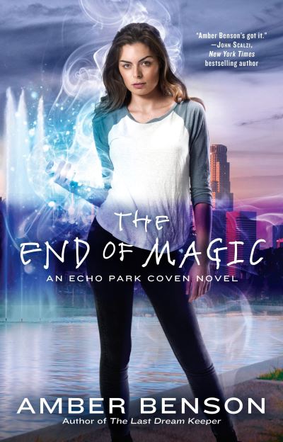 Cover for Amber Benson · The End of Magic - An Echo Park Coven Novel (Paperback Book) (2017)