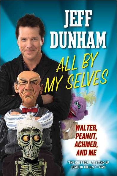 Cover for Jeff Dunham · All by My Selves: Walter, Peanut, Achmed, and Me (Taschenbuch) (2011)