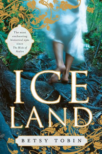 Cover for Betsy Tobin · Ice Land: a Novel (Paperback Book) (2009)