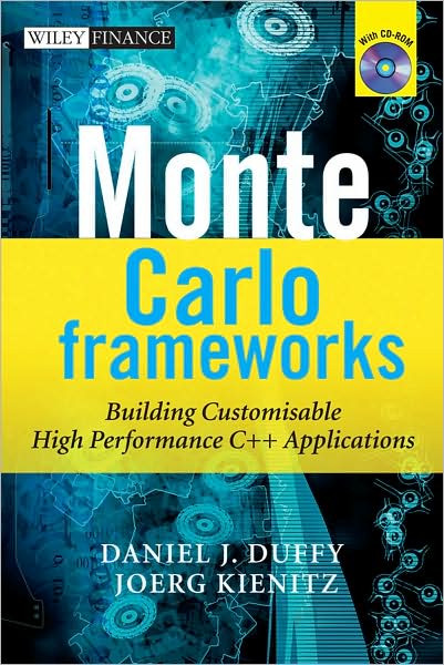 Cover for Duffy, Daniel J. (Datasim Education BV) · Monte Carlo Frameworks: Building Customisable High-performance C++ Applications - The Wiley Finance Series (Book) (2009)