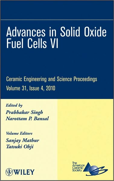 Cover for Singh · Advances in Solid Oxide Fuel Cells VI, Volume 31, Issue 4 - Ceramic Engineering and Science Proceedings (Hardcover Book) [Volume 31, Issue 4 edition] (2010)