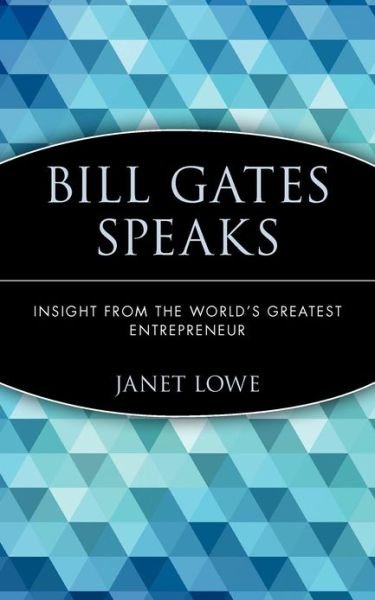 Cover for Janet Lowe · Bill Gates Speaks: Insight from the World's Greatest Entrepreneur (Pocketbok) (2001)