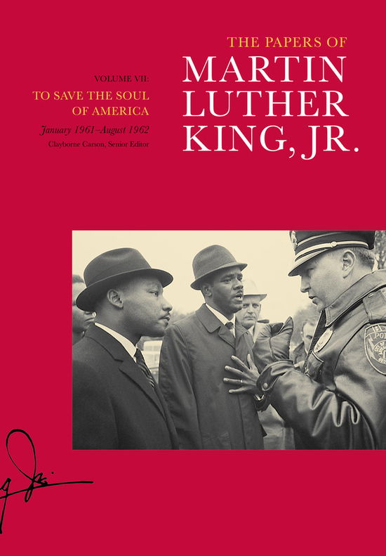 Cover for King, Martin Luther, Jr. · The Papers of Martin Luther King, Jr., Volume VII: To Save the Soul of America, January 1961–August 1962 - Martin Luther King Papers (Hardcover Book) (2014)