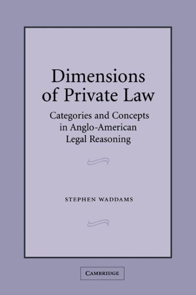 Cover for Waddams, Stephen (University of Toronto) · Dimensions of Private Law: Categories and Concepts in Anglo-American Legal Reasoning (Pocketbok) (2003)