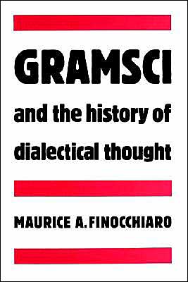 Cover for Maurice A. Finocchiaro · Gramsci and the History of Dialectical Thought (Paperback Book) (2002)