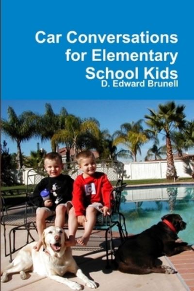 Cover for D. Edward Brunell · Car Conversations for Elementary School Kids (Book) (2009)