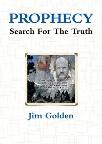 Cover for Jim Golden · PROPHECY-Search for the Truth (Book) (2009)