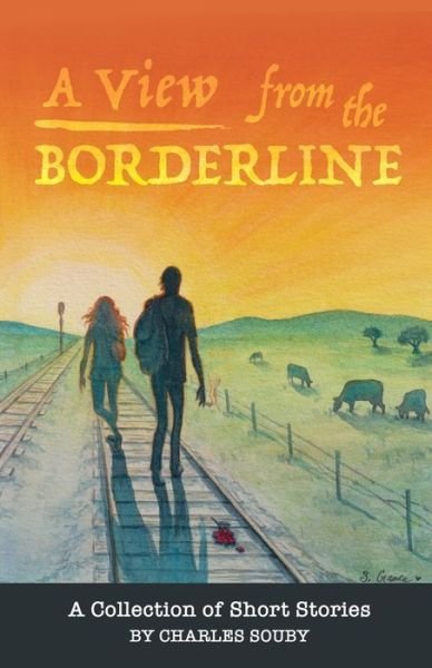 Charles Souby · A View from the Borderline: A Collection of Short Stories By Charles Souby (Paperback Bog) (2020)