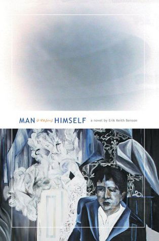 Man Versus Himself - Erik Keith Benson - Books - iUniverse.com - 9780595657698 - August 5, 2003