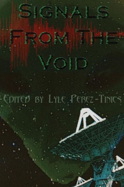 Cover for Lyle Perez-tinics · Signals from the Void (Paperback Book) (2011)