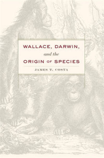 Cover for James T. Costa · Wallace, Darwin, and the Origin of Species (Hardcover Book) (2014)