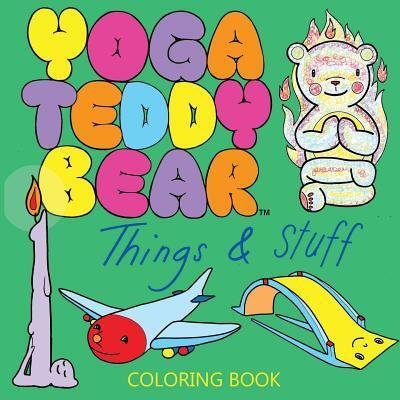 Cover for K. M. Copham · Yoga Teddy Bear Things &amp; Stuff : Coloring Book (Paperback Book) (2016)