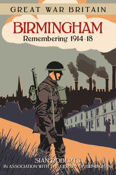 Cover for Sian Roberts · Great War Britain Birmingham: Remembering 1914-18 (Paperback Book) (2014)