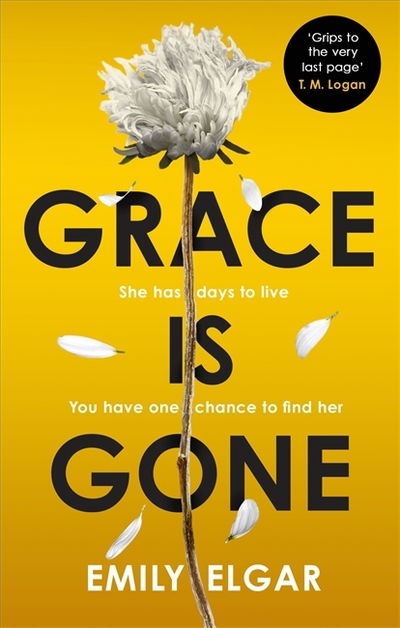 Cover for Emily Elgar · Grace is Gone: The gripping psychological thriller inspired by a shocking real-life story (Paperback Book) (2020)