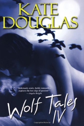 Cover for Kate Douglas · Wolf Tales Iv (Paperback Book) (2007)
