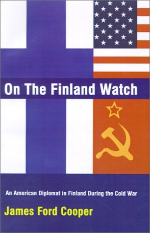 Cover for James Ford Cooper · On the Finland Watch: An American Diplomat in Finland During the Cold War (Paperback Bog) (2001)