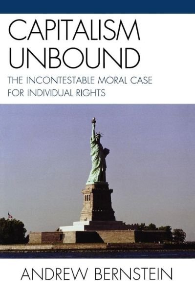 Cover for Andrew Bernstein · Capitalism Unbound: The Incontestable Moral Case for Individual Rights (Taschenbuch) (2009)