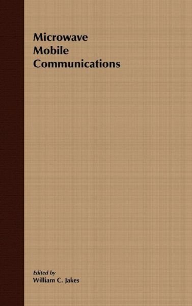 Microwave Mobile Communications (An IEEE Press Classic Reissue) - WL Jakes - Boeken - John Wiley & Sons Inc - 9780780310698 - 2 mei 1994