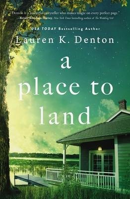 Cover for Lauren K. Denton · A Place to Land (Pocketbok) (2023)