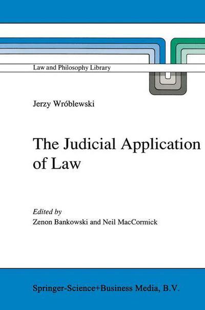 Cover for Jerzy Wroblewski · The Judicial Application of Law - Law and Philosophy Library (Hardcover Book) [1992 edition] (1992)